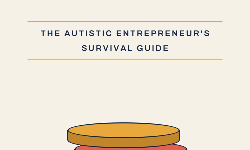 Cover of Unmasked and Unstoppable: The Autistic Entrepreneur's Survival Guide, revised and expanded second edition, by Eunoia Bloom